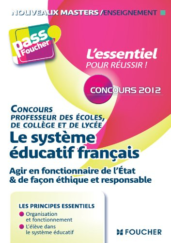 Le système éducatif français : agir en fonctionnaire de l'Etat & de façon éthique et responsable : c