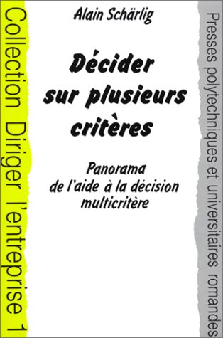 Décider sur plusieurs critères : panorama de l'aide à la décision multicritère
