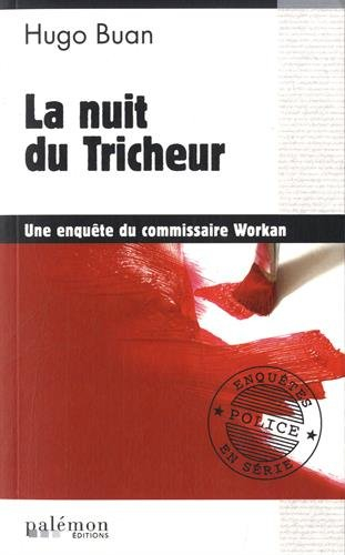 Une enquête du commissaire Workan. Vol. 3. La nuit du tricheur