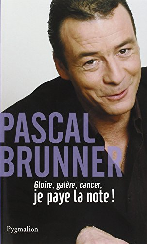 Gloire, galère, cancer, je paye la note !