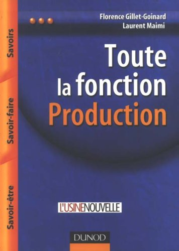 Toute la fonction production : savoirs, savoir-faire, savoir-être