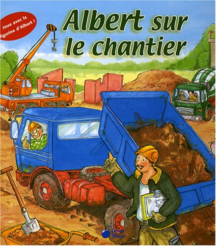 Albert sur le chantier