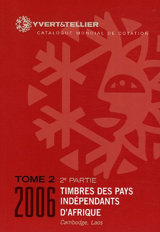 Catalogue Yvert et Tellier de timbres-poste. Vol. 2-2. Pays indépendants d'Afrique, Cambodge, Laos :