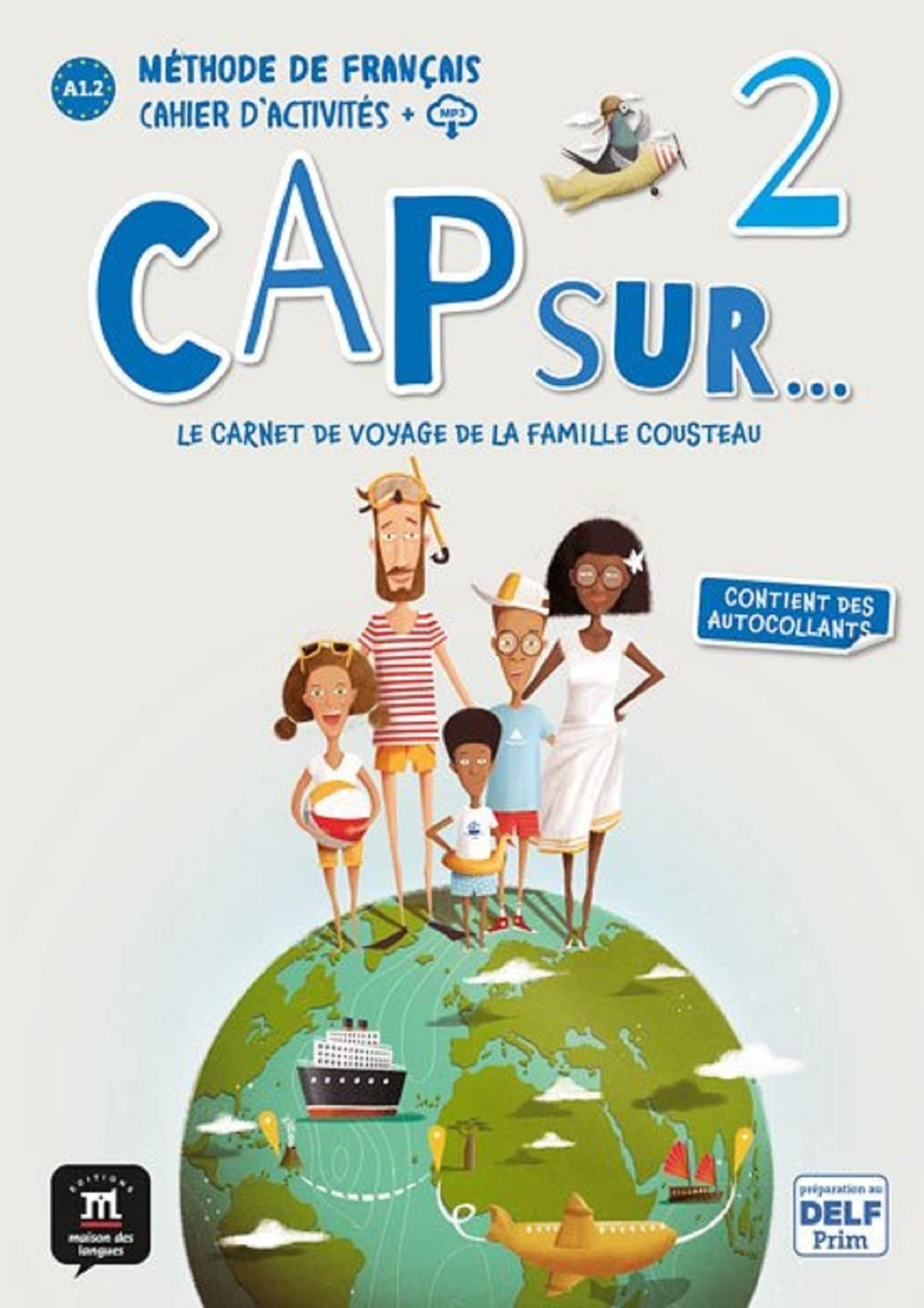Cap sur... le carnet de voyage de la famille Cousteau 2 : méthode de français, A1.2 : cahier d'activ