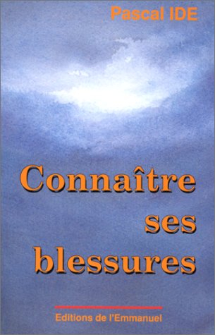Connaître ses blessures