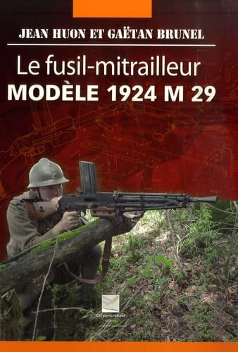 Le fusil-mitrailleur : modèle 1924 M 29