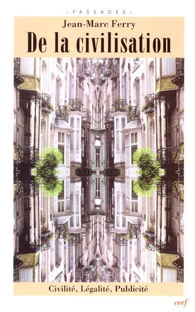 De la civilisation : civilité, légalité, publicité