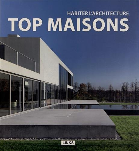 Top maisons : habiter l'architecture