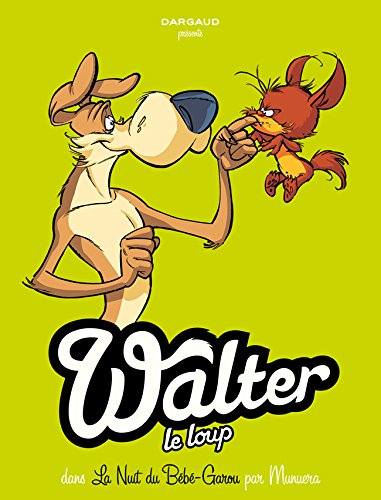Walter le loup. Vol. 1. La nuit du bébé garou