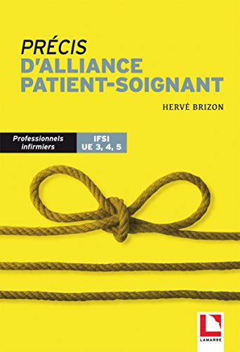 Précis d'alliance patient-soignant : dans la prise en charge quotidienne : professionnels infirmiers