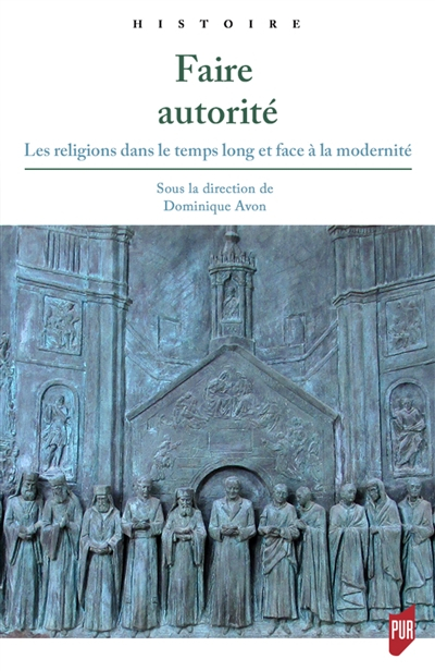 Faire autorité : les religions dans le temps long et face à la modernité