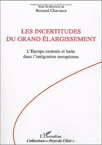 Les incertitudes du grand élargissement : l'Europe centrale et balte dans l'intégration européenne