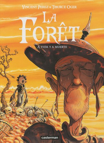 La forêt. Vol. 3. A vida y a muerte