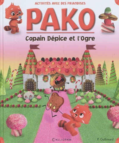 Pako. Vol. 7. Copain d'épice et l'ogre : activités avec des friandises