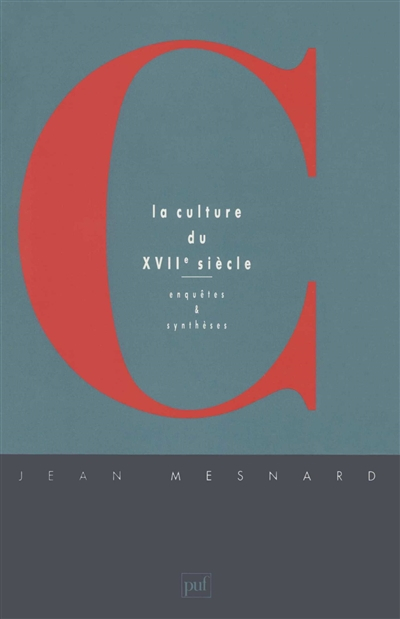 La Culture du 17e siècle : enquêtes et synthèses