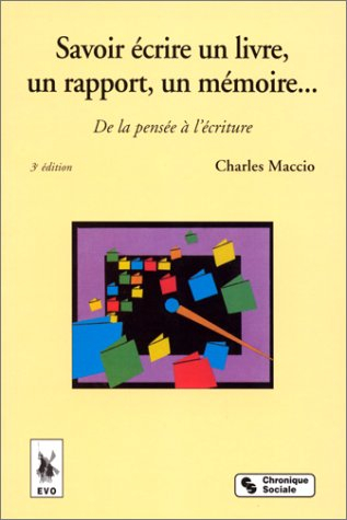 Savoir écrire un livre, un rapport, un mémoire... : de la pensée à l'écriture