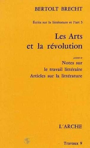 les arts et la révolution - notes sur le travail littéraire - articles sur la littérature