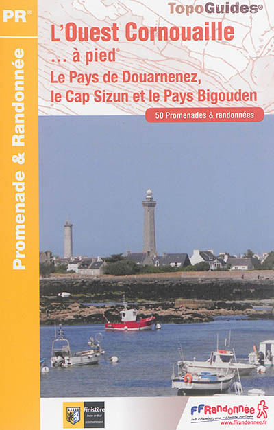 L'Ouest Cornouaille... à pied : le Pays de Douarnenez, le Cap Sizun et le Pays bigouden : 50 promena