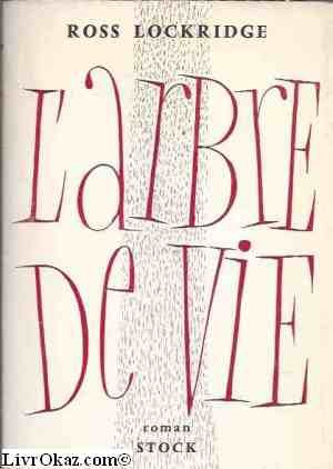 ross lockridge. l'arbre de vie : eraintree countye, roman traduit de l'américain par agnès fontaine