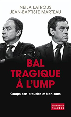 Bal tragique à l'UMP : coups bas, fraudes et trahisons