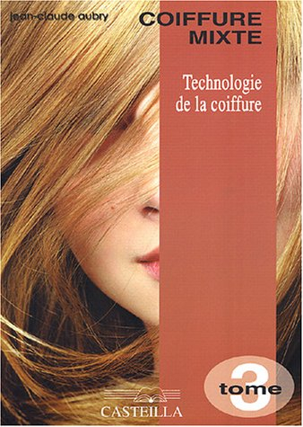 Technologie de la coiffure, CAP-BP. Vol. 3. Coiffure mixte