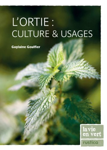 L'ortie : culture & usages