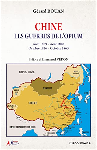 Chine, les guerres de l'opium : août 1839-août 1840, octobre 1856-octobre 1860