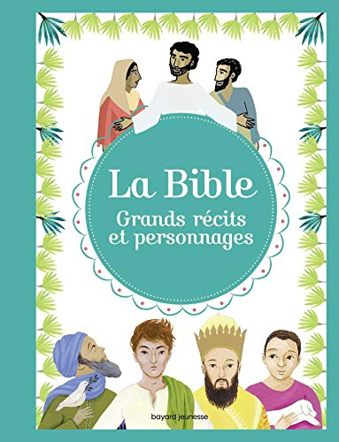 La Bible : grands récits et personnages