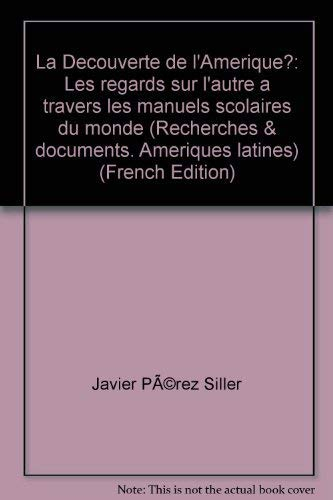La découverte de l'Amérique ? : les regards sur l'autre à travers les manuels scolaires du monde
