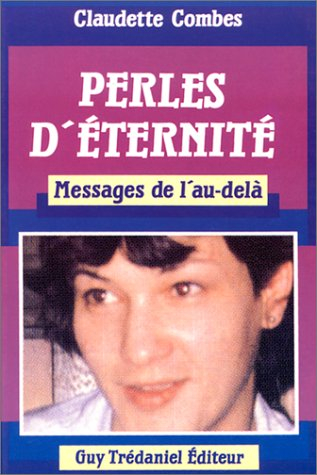 Perles d'éternité : messages de l'au-delà