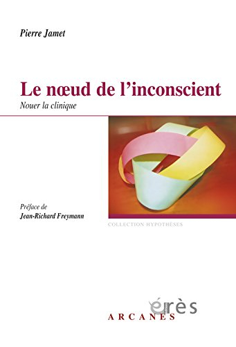 Le noeud de l'inconscient : nouer la clinique