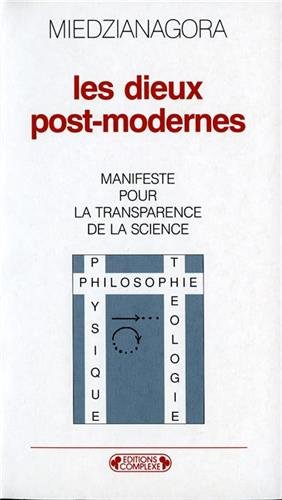 Les Dieux post-modernes : manifeste pour la transparence de la science