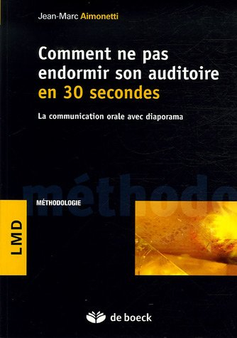 Comment ne pas endormir son auditoire en 30 secondes : la communication orale avec diaporama
