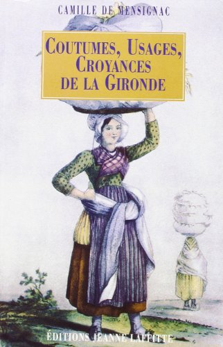 Coutumes, usages et croyances de la Gironde