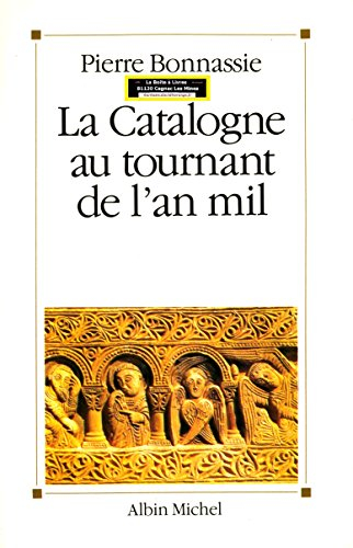 La Catalogne au tournant de l'an mil : croissance et mutations d'une société