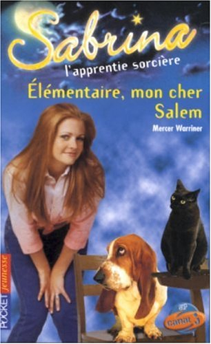 Sabrina, l'apprentie sorcière. Vol. 32. Elémentaire, mon cher Salem !
