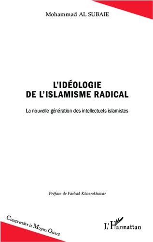 L'idéologie de l'islamisme radical : la nouvelle génération des intellectuels islamistes