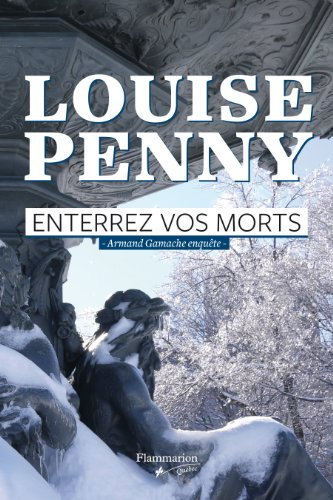 Enterrez vos morts, Armand Gamache enquête [Paperback]