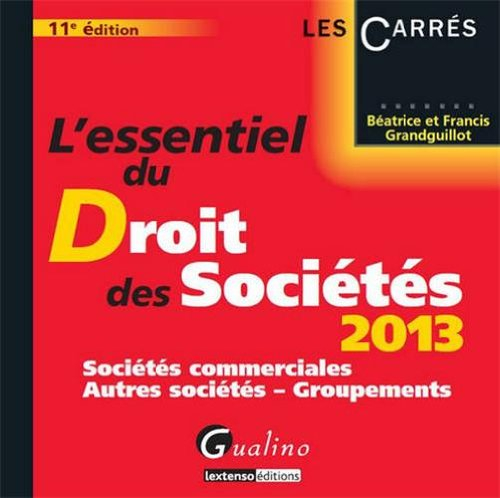 L'essentiel du droit des sociétés : sociétés commerciales, autres sociétés, groupements