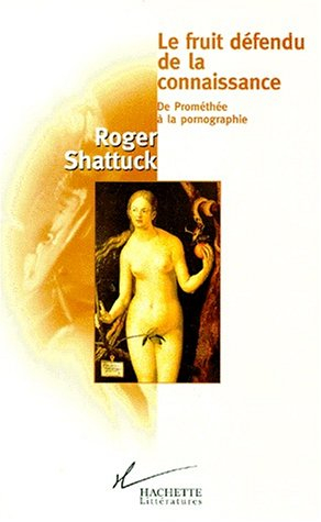 Le fruit défendu de la connaissance : de Prométhée à la pornographie