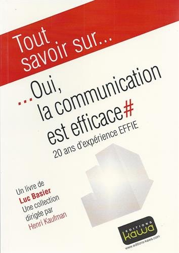 Oui, la communication est efficace : 20 ans d'expérience Effie