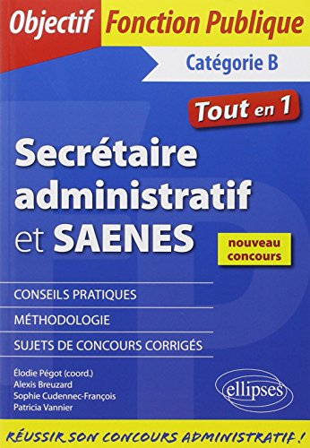 Secrétaire administratif et SAENES : catégorie B : tout en 1