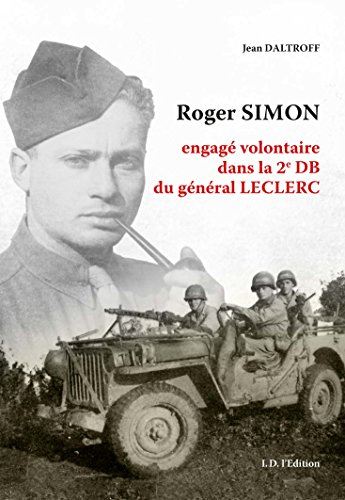 Roger Simon : engagé volontaire dans la 2e DB du général Leclerc