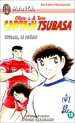 Captain Tsubasa : Olive et Tom. Vol. 18. Tsubasa le phoenix
