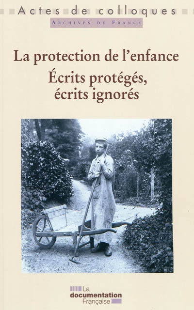 La protection de l'enfance : écrits protégés, écrits ignorés : les dossiers individuels de mineurs e