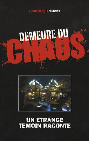 demeure du chaos : un étrange témoin raconte