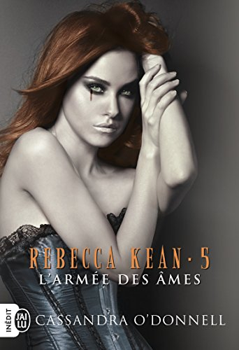 Rebecca Kean. Vol. 5. L'armée des âmes