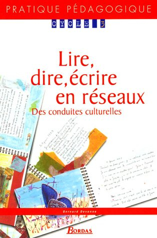 Lire, dire, écrire en réseaux : des conduites culturelles : cycle 3