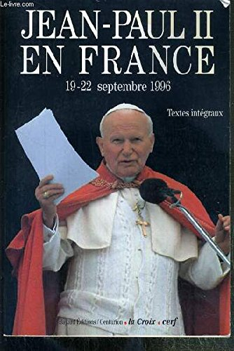 Jean-Paul II en France, 19-22 septembre 1996 : textes intégraux