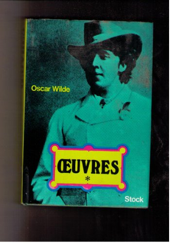 oeuvres... / oscar wilde  tome 2 : oeuvres.... la maison close. le sphinx. ballade de la geôle de re